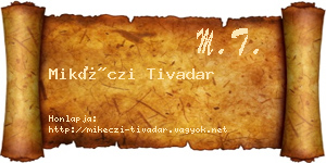 Mikéczi Tivadar névjegykártya